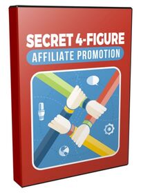 Secret 4 Figure Affiliate Promotion small