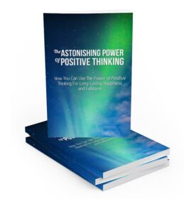 The Astonishing Power Of Positive Thinking small