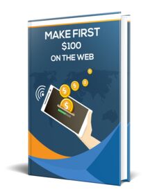Make First $100 On The Web small