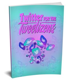 Twitter For The Tweetizens small