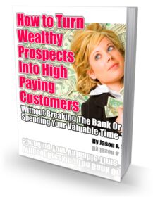 Turn Wealthy Prospects Into High Paying Customers small