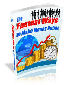 The Fastest Ways To Make Money Online small