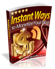 Instant Ways To Monetize Your Blog small