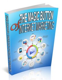 The Magic Button Of Internet Marketing small