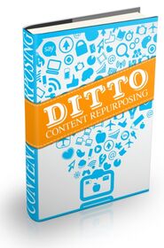 Ditto: How To Get The Most Out of Your Content small