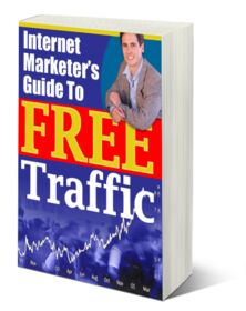 Internet Marketer's Guide To FREE Traffic small